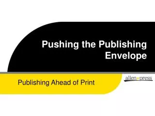 Pushing the Publishing Envelope