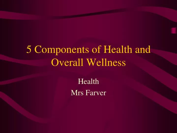 5 components of health and overall wellness