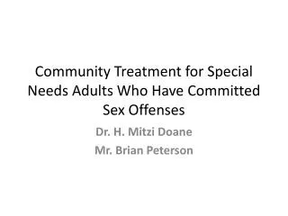 Community Treatment for Special Needs Adults Who Have Committed Sex Offenses