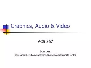 Graphics, Audio &amp; Video