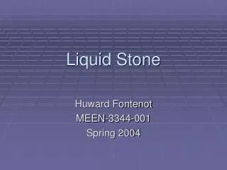 Liquid Stone