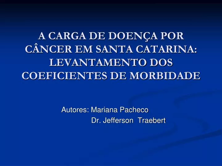 a carga de doen a por c ncer em santa catarina levantamento dos coeficientes de morbidade