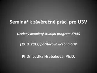 semin k z v re n pr ci pro u3v ucelen dvoulet studijn program khas
