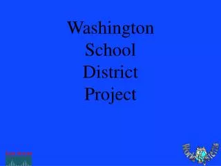 Washington School District Project