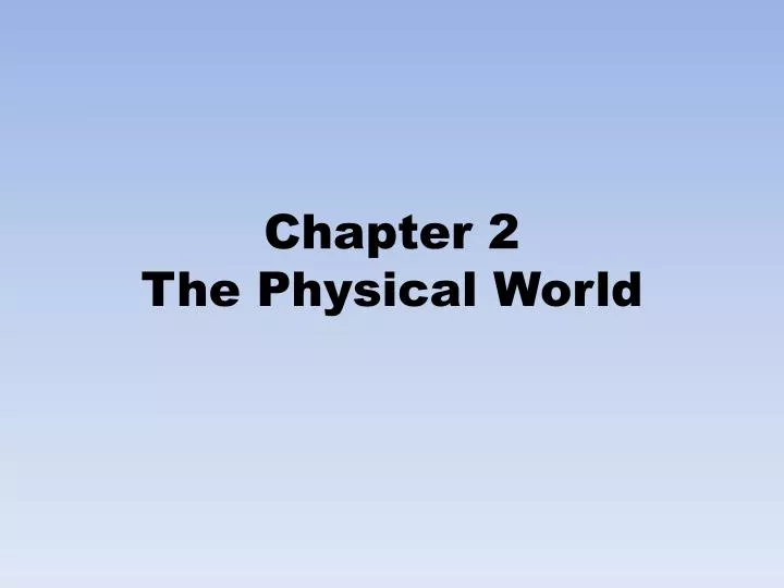chapter 2 the physical world