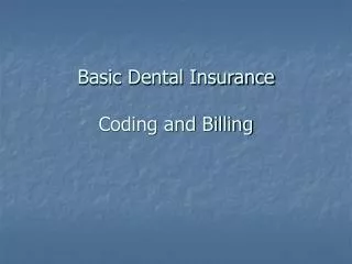 Basic Dental Insurance Coding and Billing