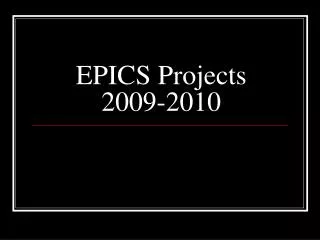 EPICS Projects 2009-2010