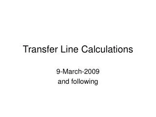 Transfer Line Calculations