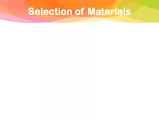 Selection of Materials