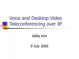 Voice and Desktop Video Teleconferencing over IP