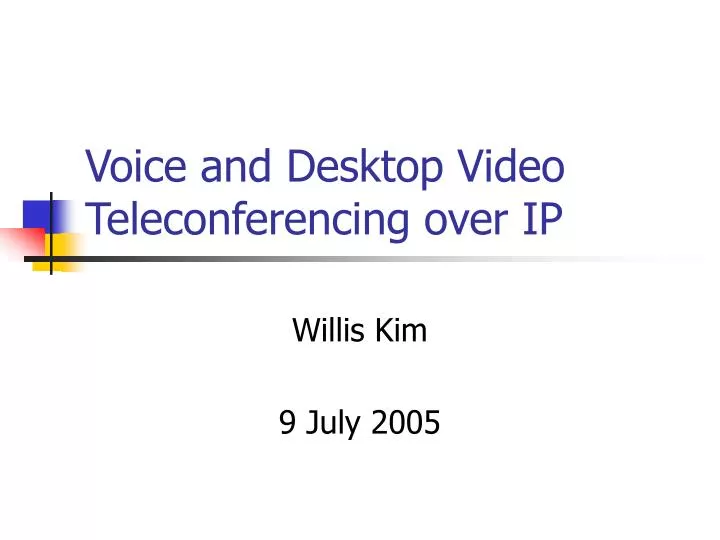 voice and desktop video teleconferencing over ip