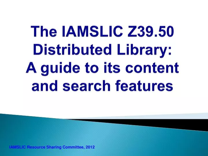 the iamslic z39 50 distributed library a guide to its content and search features