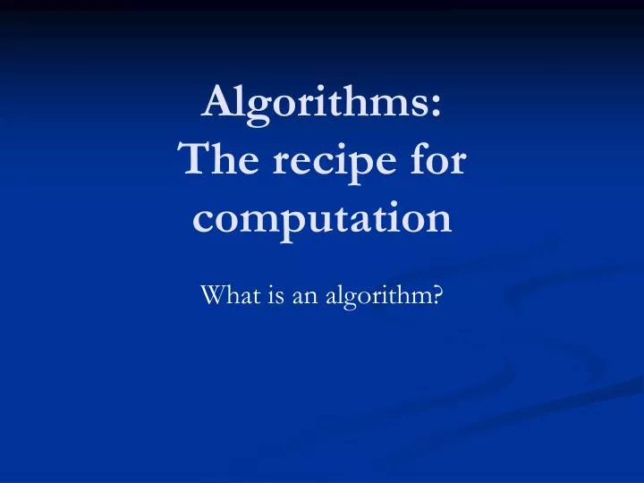 algorithms the recipe for computation