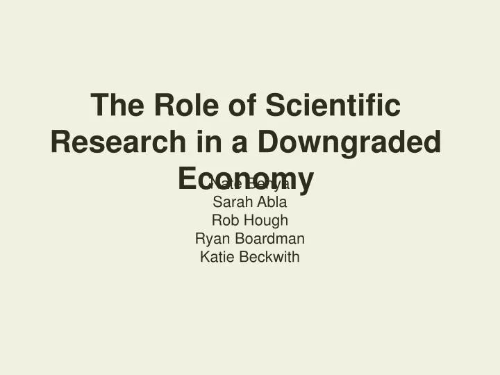 the role of scientific research in a downgraded economy