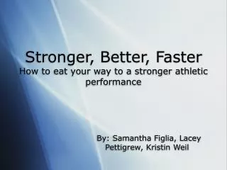 Stronger, Better, Faster How to eat your way to a stronger athletic performance