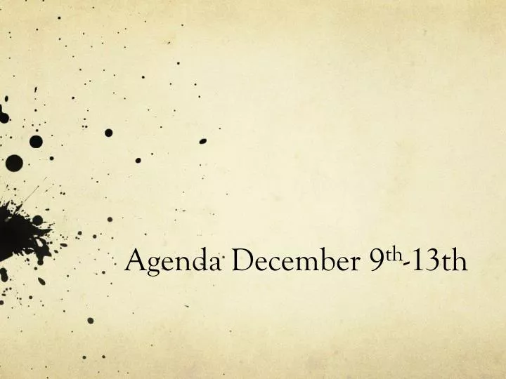 agenda december 9 th 13th
