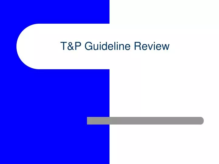 t p guideline review