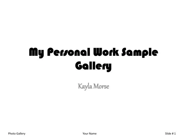 my personal work sample gallery