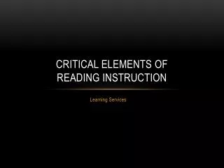 Critical Elements of Reading Instruction