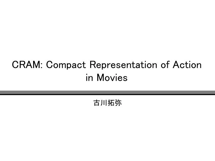 cram compact representation of action in movies