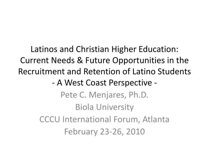 pete c menjares ph d biola university cccu international forum atlanta february 23 26 2010