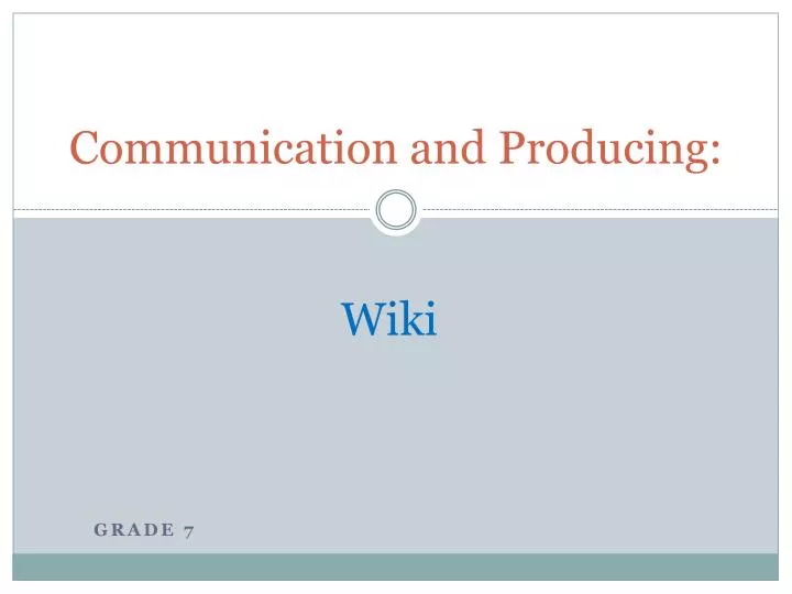communication and producing
