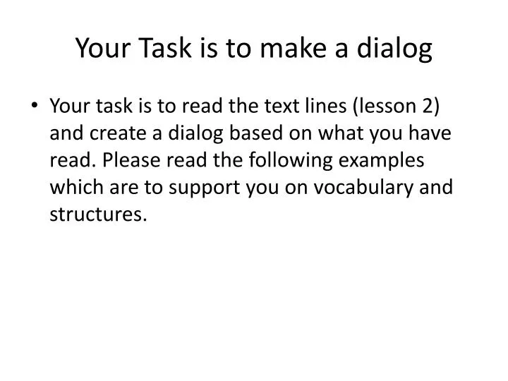 your task is to make a dialog