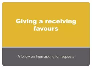 Giving a receiving favours