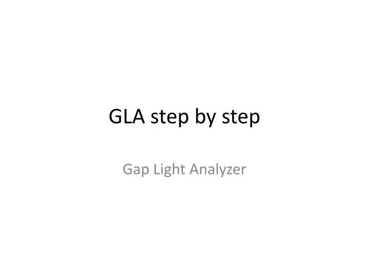 gla step by step