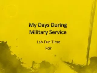 my days during military service