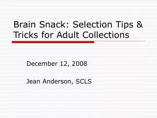 Brain Snack: Selection Tips &amp; Tricks for Adult Collections
