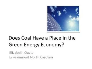 Does Coal Have a Place in the Green Energy Economy?