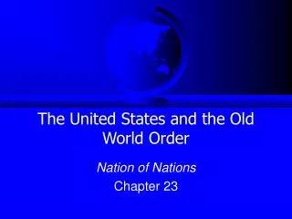 The United States and the Old World Order