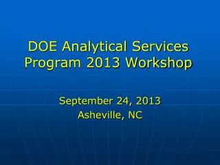 DOE Analytical Services Program 2013 Workshop