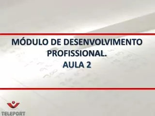 m dulo de desenvolvimento profissional aula 2