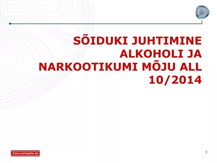 s iduki juhtimine alkoholi ja narkootikumi m ju all 10 2014