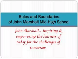 Rules and Boundaries of John Marshall Mid-High School