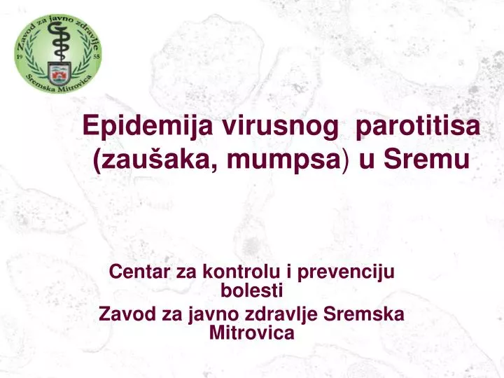 epidemija virusnog parotitisa zau a k a mumps a u sremu