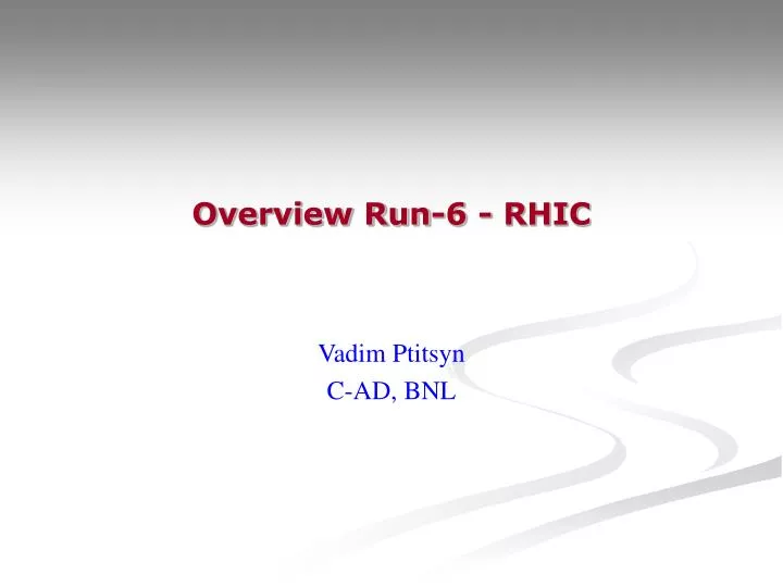 overview run 6 rhic