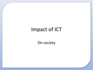 Impact of ICT