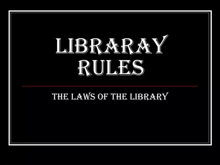 libraray rules