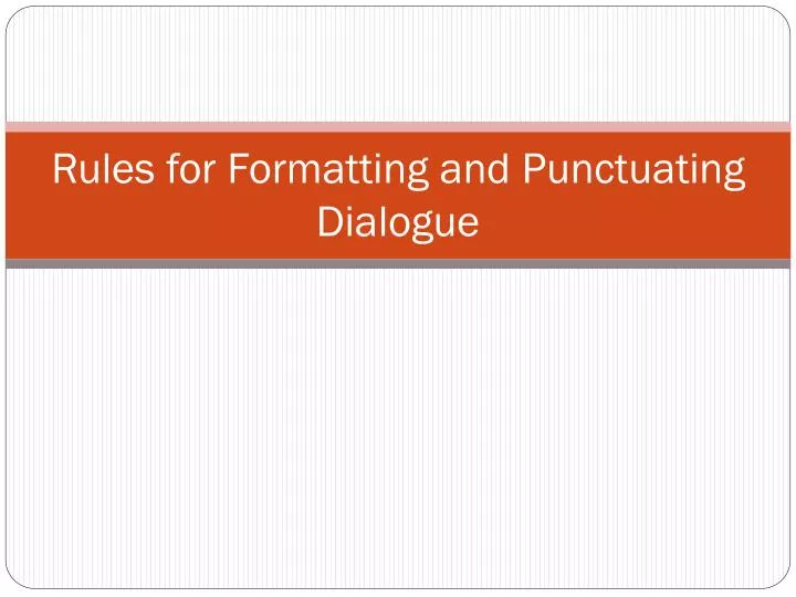 rules for formatting and punctuating dialogue