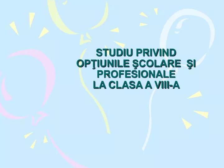 studiu p rivind o p iunile colare i profesionale la c las a a viii a