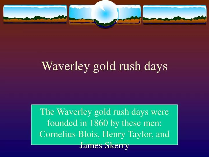 waverley gold rush days