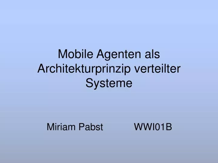 mobile agenten als architekturprinzip verteilter systeme