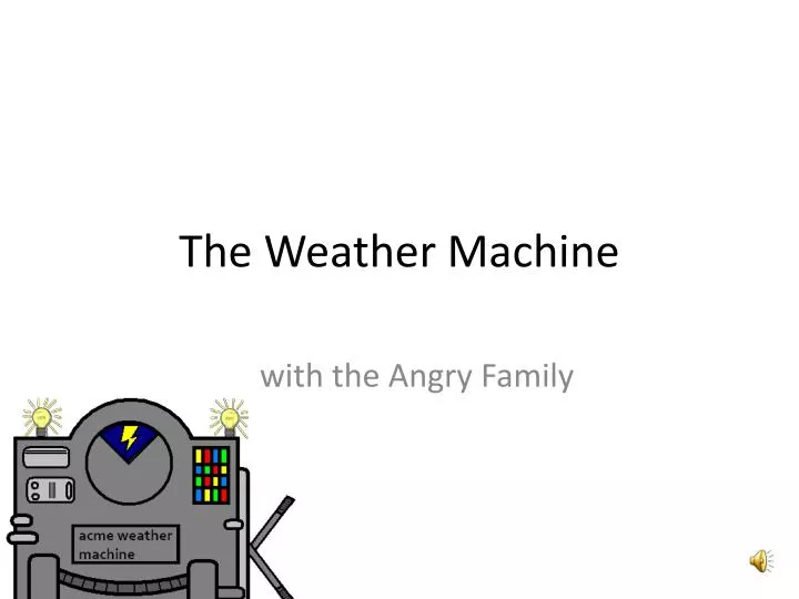 the weather machine