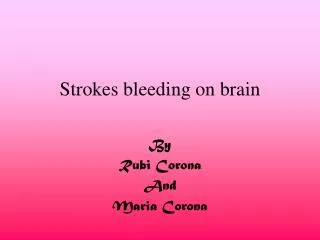 Strokes bleeding on brain