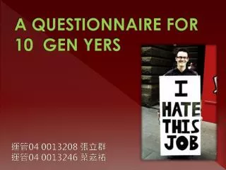 a questionnaire for 10 gen yers
