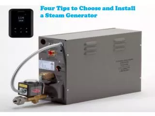Four Tips to Choose and Install a Steam Generator