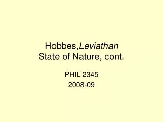 Hobbes, Leviathan State of Nature, cont.